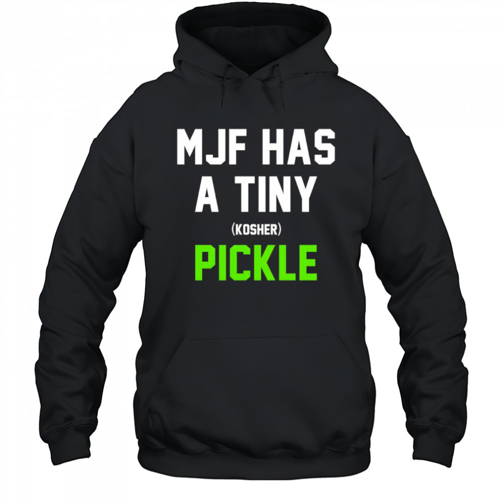 MJF has a tiny Kosher pickle shirt Hoodie