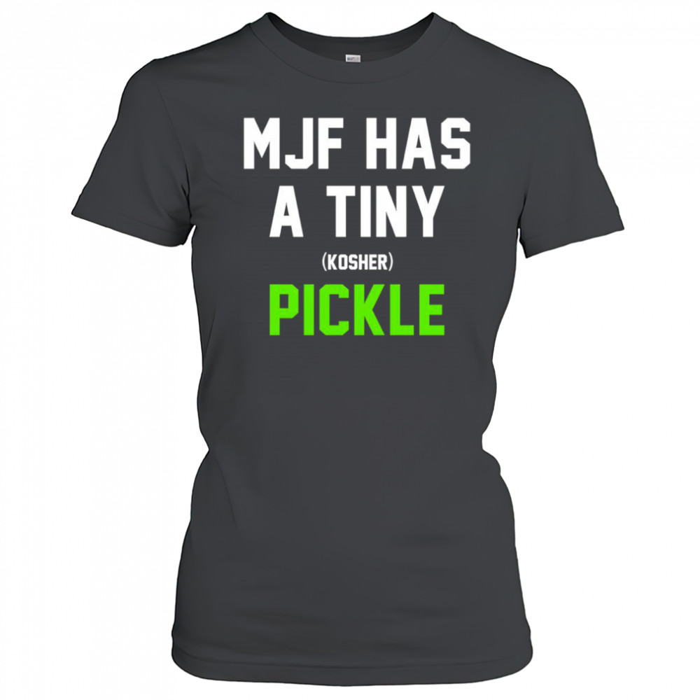 MJF has a tiny Kosher pickle shirt Women's T-shirt