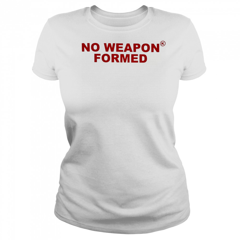 No Weapon Formed shirt Women's T-shirt
