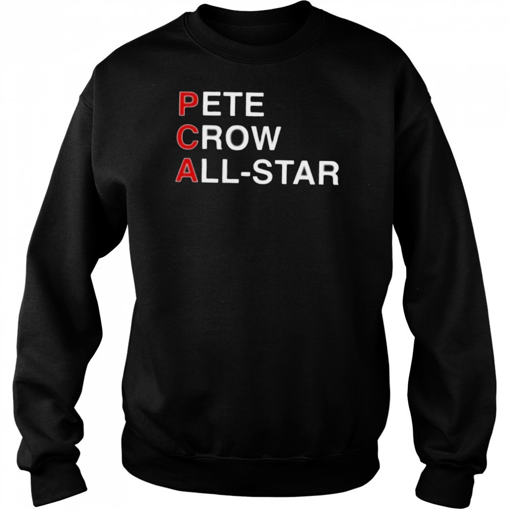 PCA Pete crow All Star shirt Hoodie