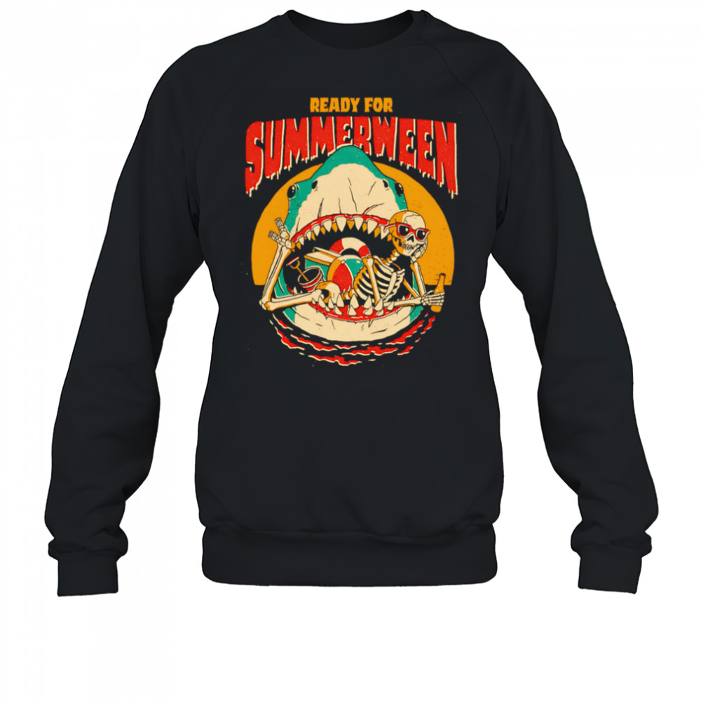 Ready for Summerween shark shirt Sweatshirt