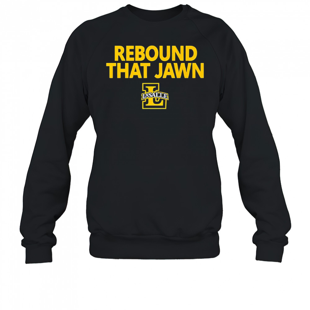 Rebound that Jawn La Salle shirt Sweatshirt