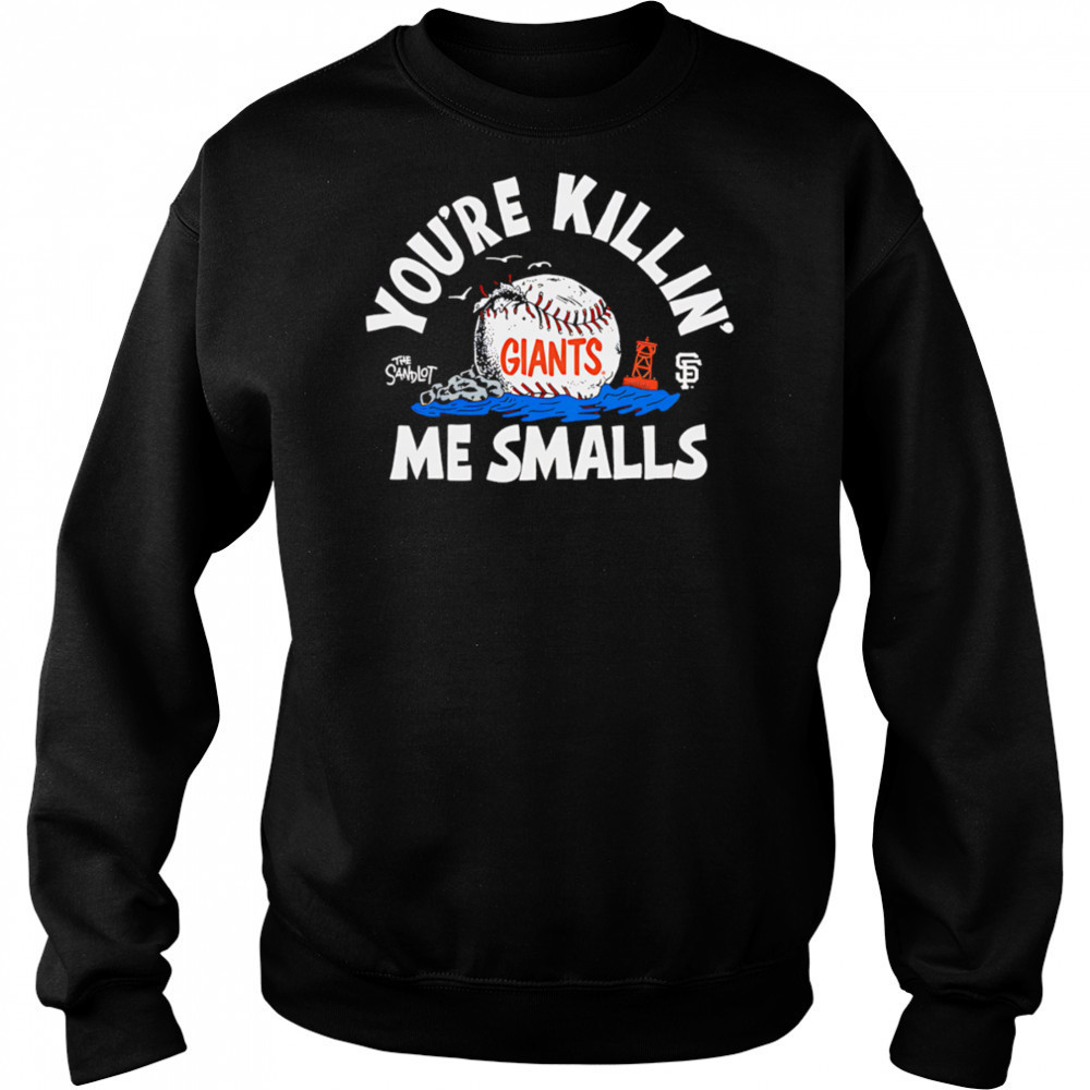 San Francisco Giants the Sandlot you’re killin’ me smalls shirt Hoodie