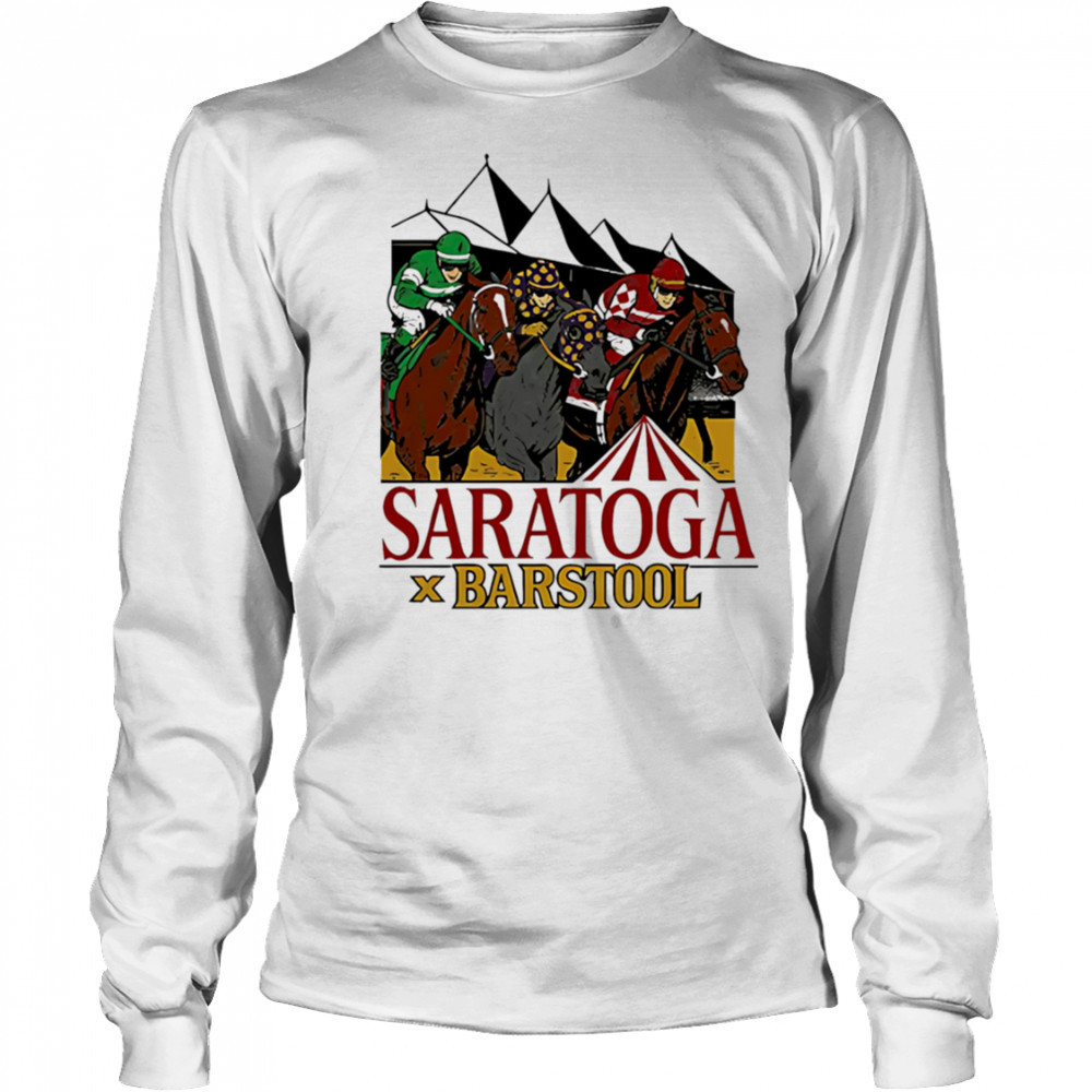 Saratoga Barstool Sports Racing shirt Long Sleeved