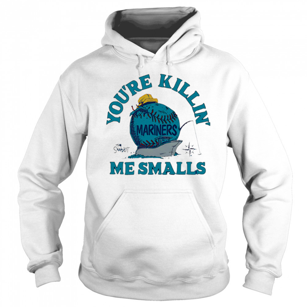 Seattle Mariners the Sandlot you’re killin’ me smalls shirt Sweatshirt