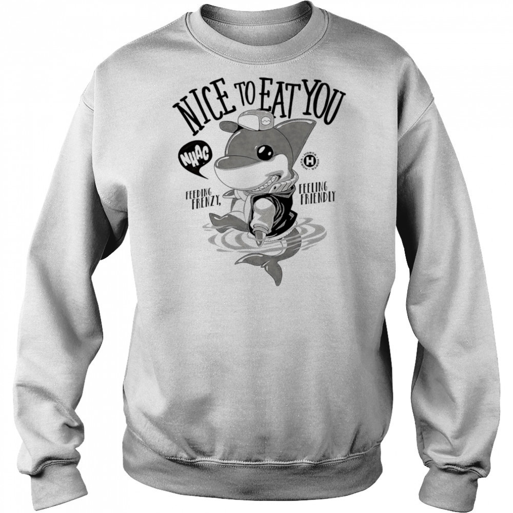Shark nice to eat you feeding frenzy feeling friendly shirt Hoodie