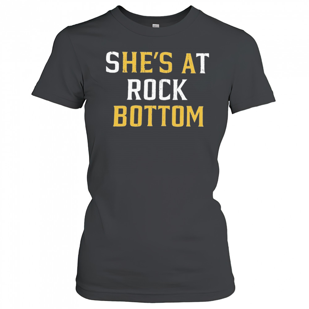 She’s At Rock Bottom T-shirt Women's T-shirt