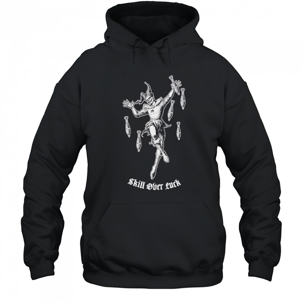Skill Over Luck Clown T-shirt Hoodie