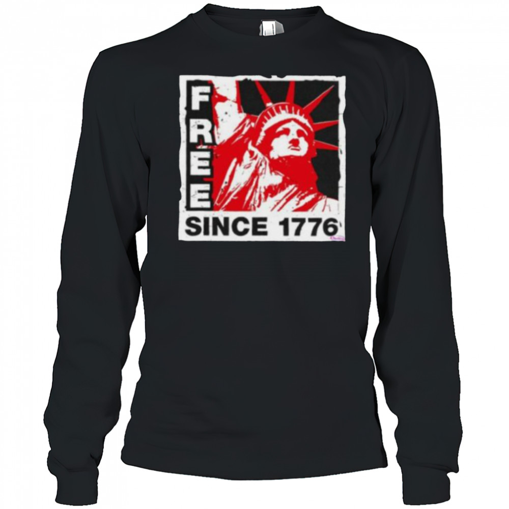 Statue of Liberty free since 1776 shirt Long Sleeved