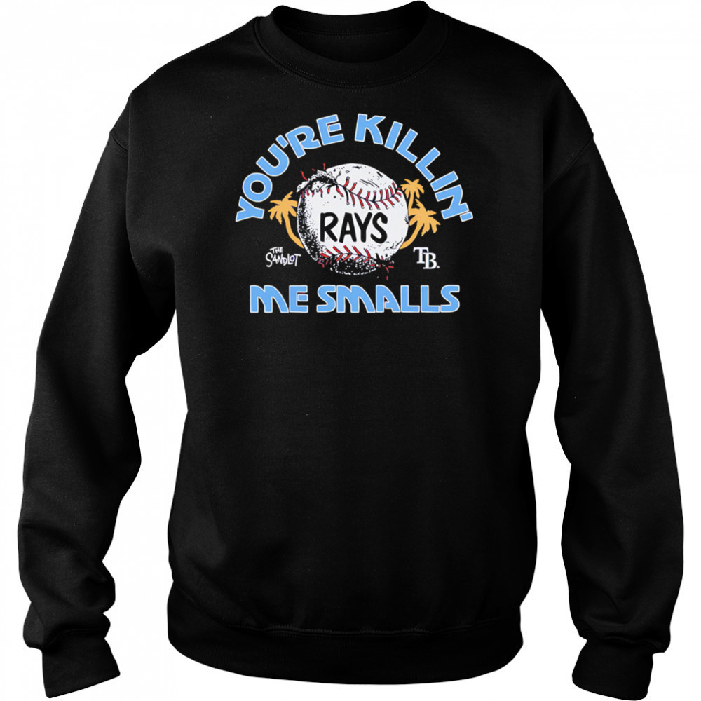 Tampa Bay Rays the Sandlot you’re killin’ me smalls shirt Hoodie