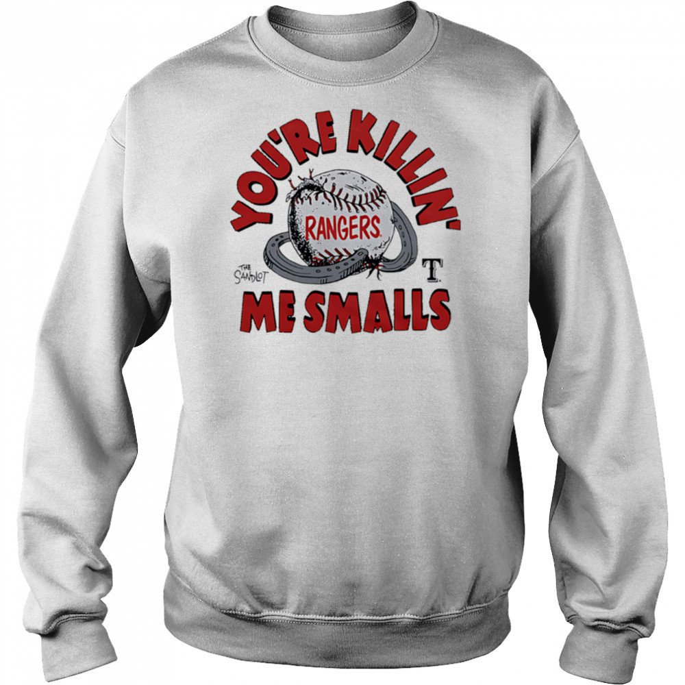 Texas Rangers the Sandlot you’re killin’ me smalls shirt Hoodie
