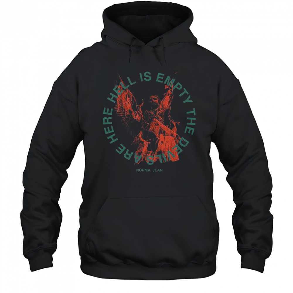 The Almighty Norma Jean Hell Is Empty T-Shirt Hoodie