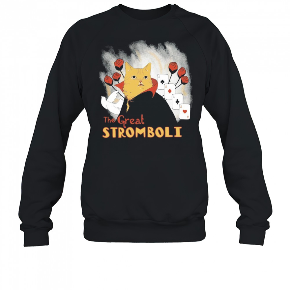 The Great Stromboli Cat Cards T-shirt Sweatshirt