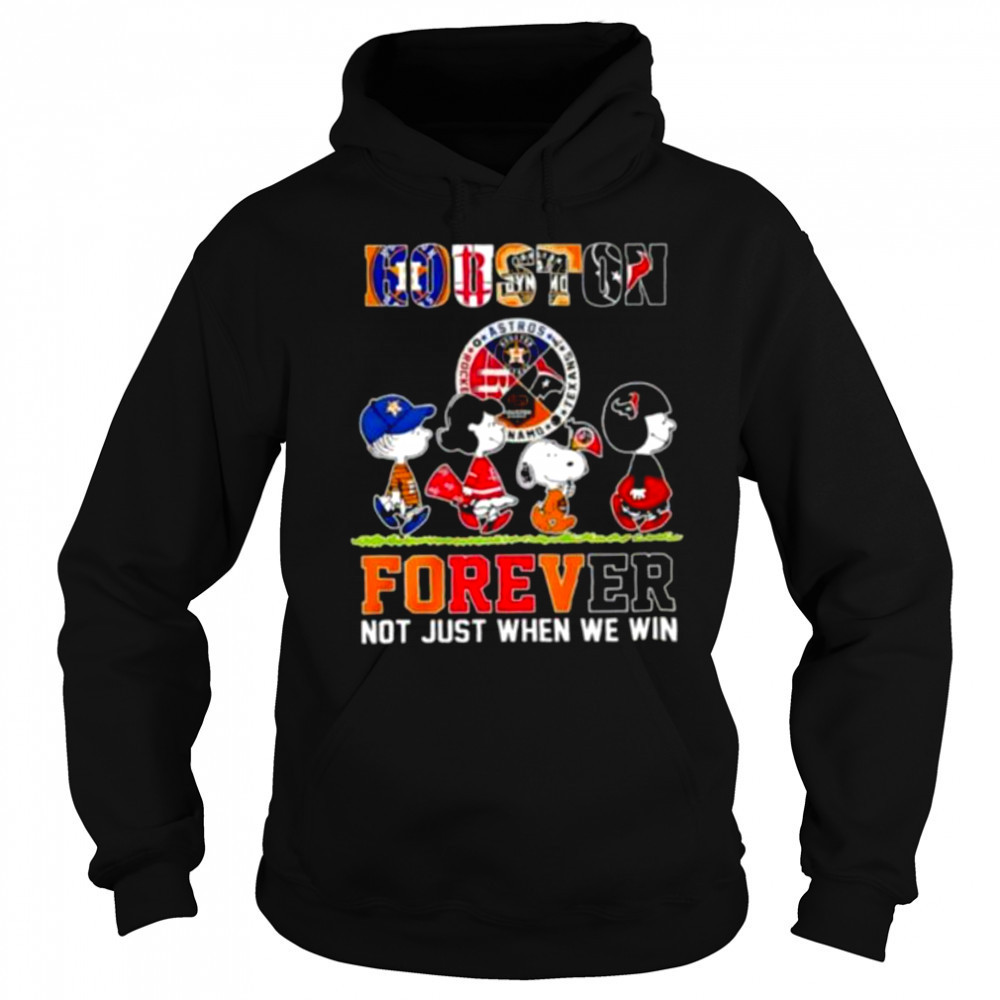 The Peanuts Houston Sports Teams crossing forever not just when we win shirt Sweatshirt