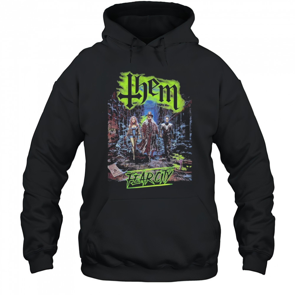 Them Fear City T-shirt Hoodie
