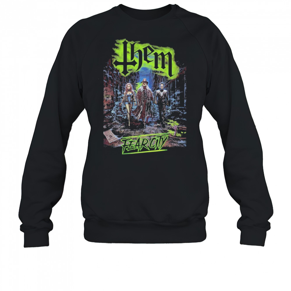 Them Fear City T-shirt Sweatshirt