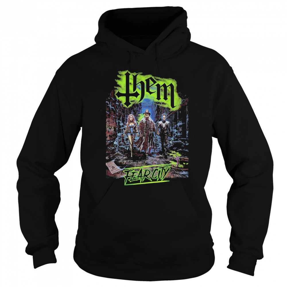 Them Fear City T-shirt Sweatshirt