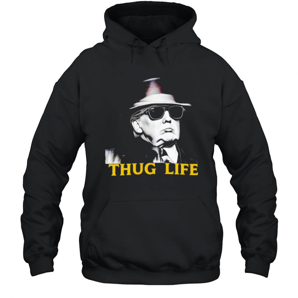 Thug Life Donald Trump shirt Hoodie