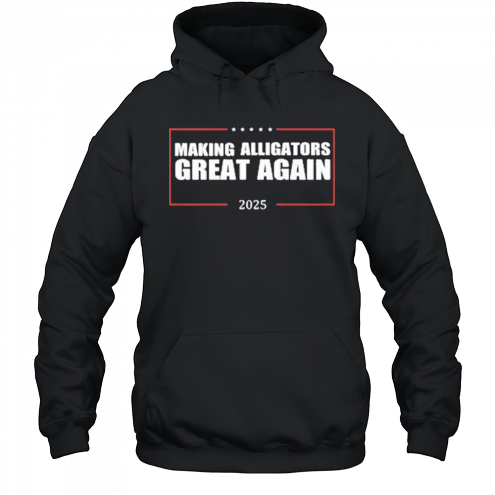 Trump Making Alligators Great Again T-Shirt Hoodie