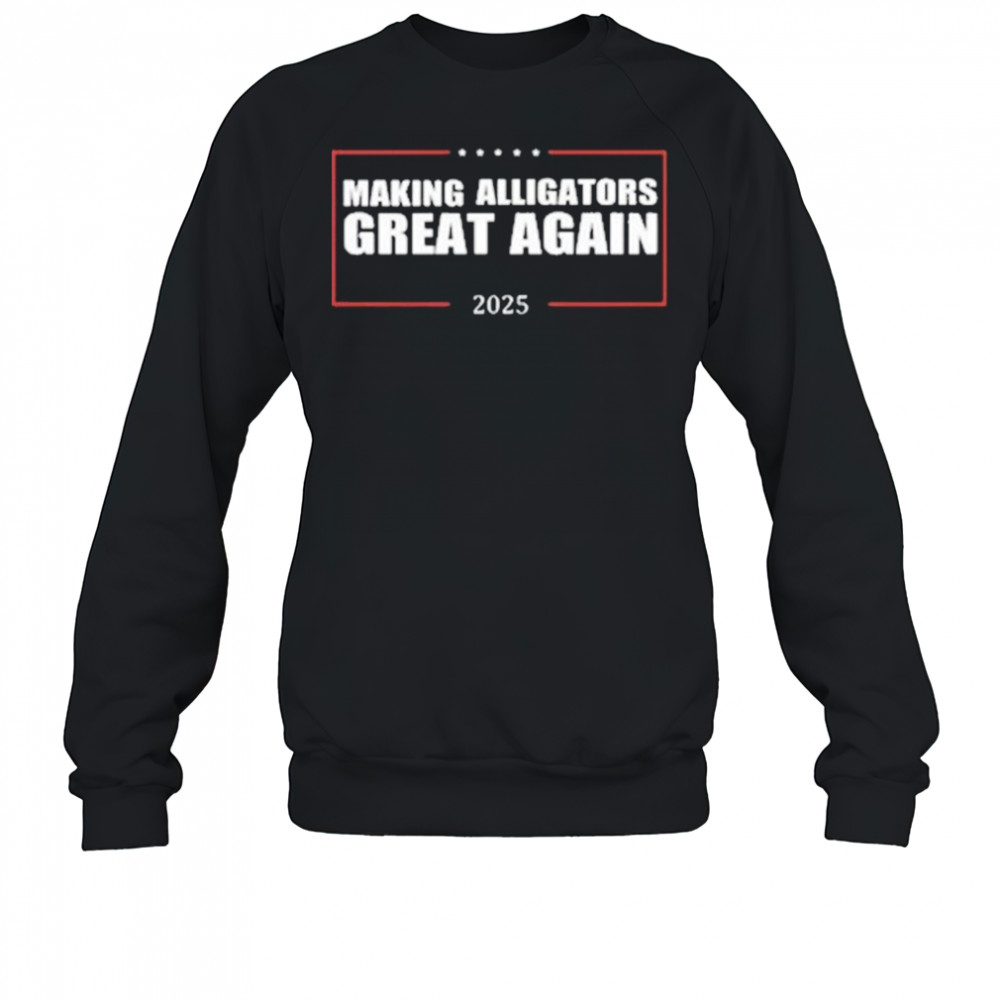 Trump Making Alligators Great Again T-Shirt Sweatshirt