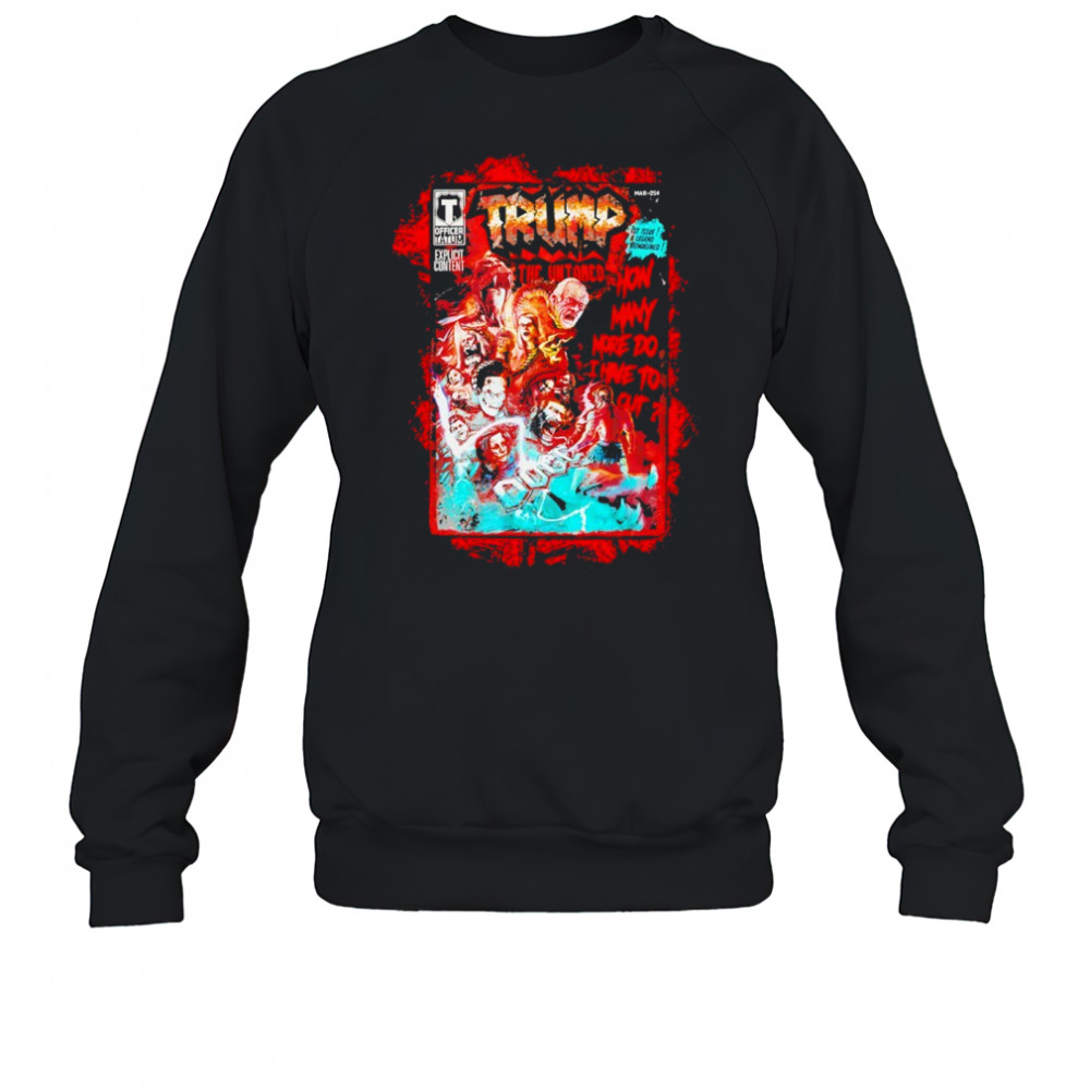 Trump the untamed shirt Sweatshirt