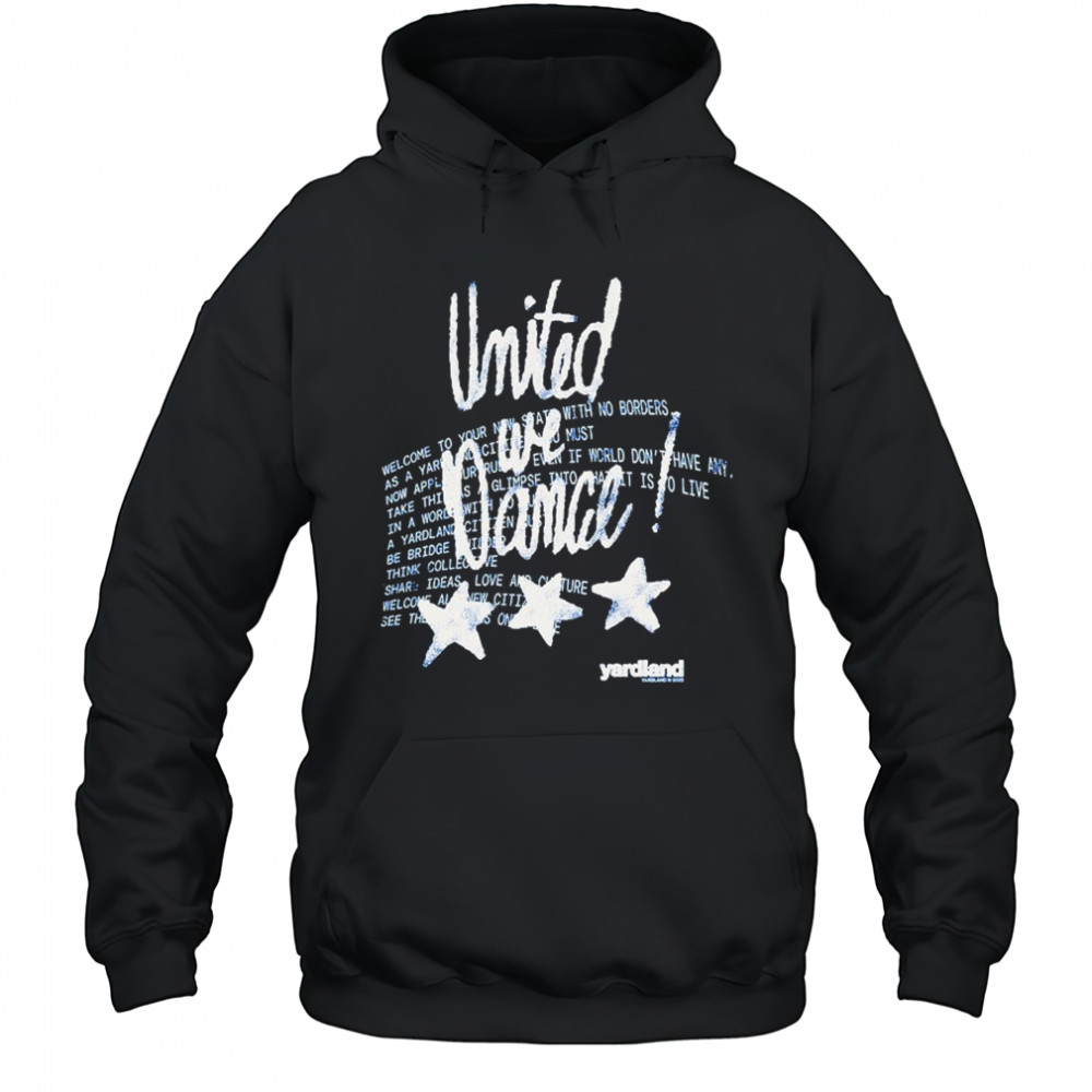 United We Dance Yardland T-shirt Hoodie