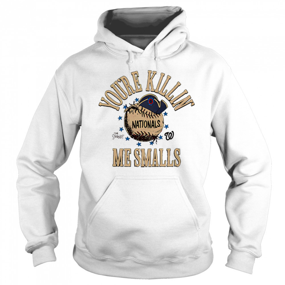 Washington Nationals the Sandlot you’re killin’ me smalls shirt Sweatshirt