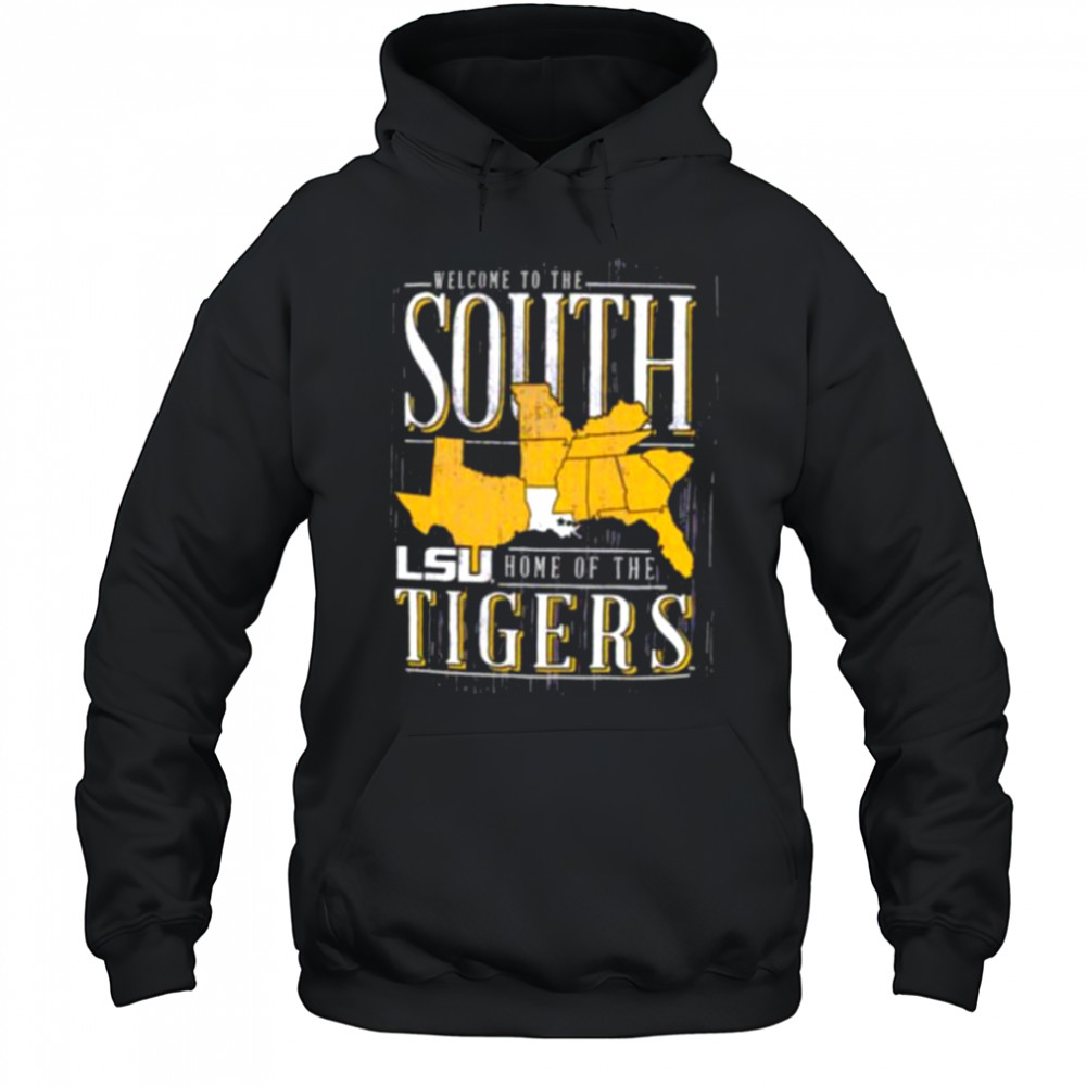 Welcome to the South home of the LSU Tigers shirt Hoodie