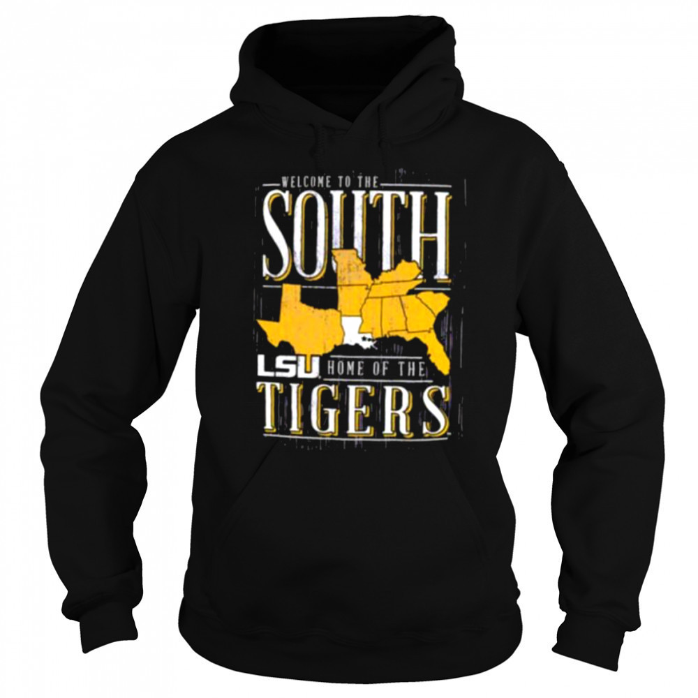 Welcome to the South home of the LSU Tigers shirt Sweatshirt