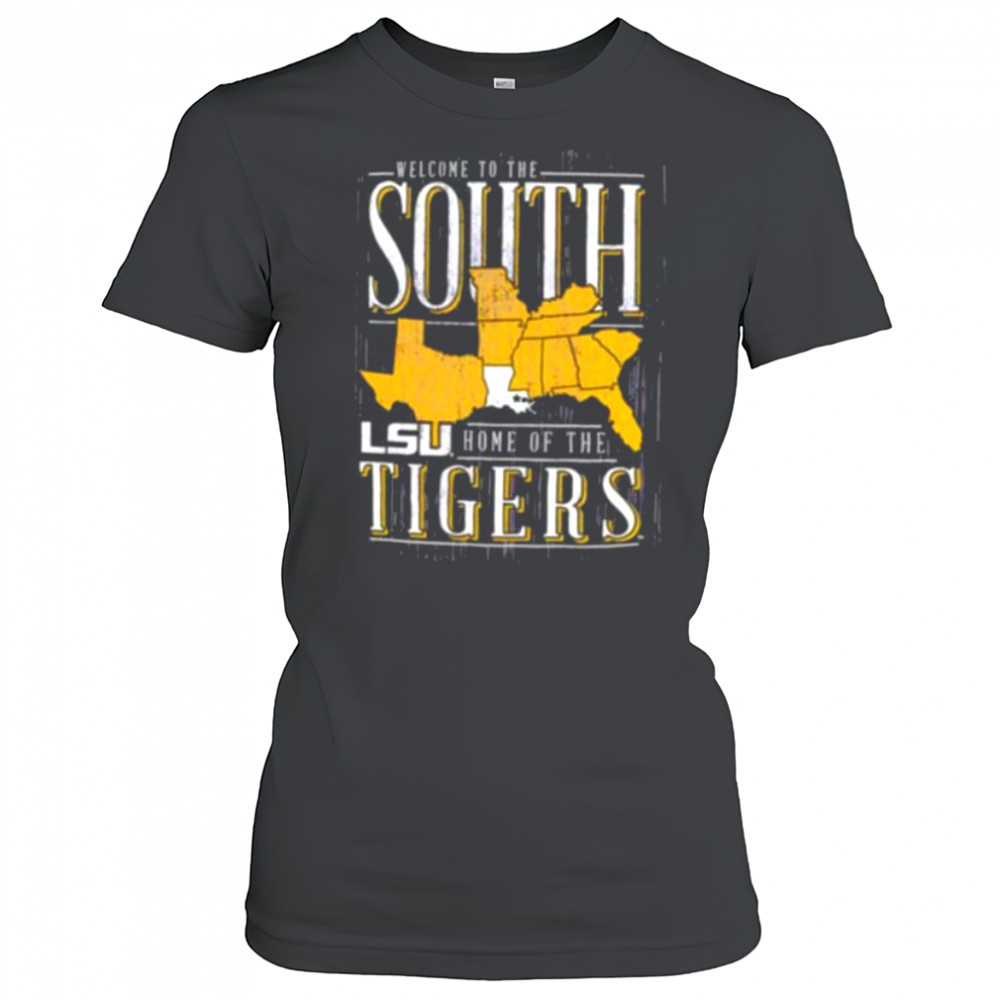 Welcome to the South home of the LSU Tigers shirt Women's T-shirt