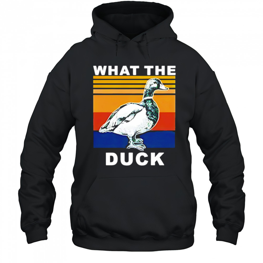 What The Duck Vintage shirt Hoodie