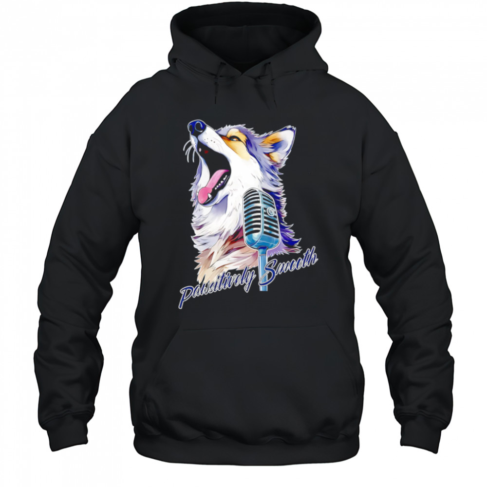 Wolf Pawsitively Smooth shirt Hoodie