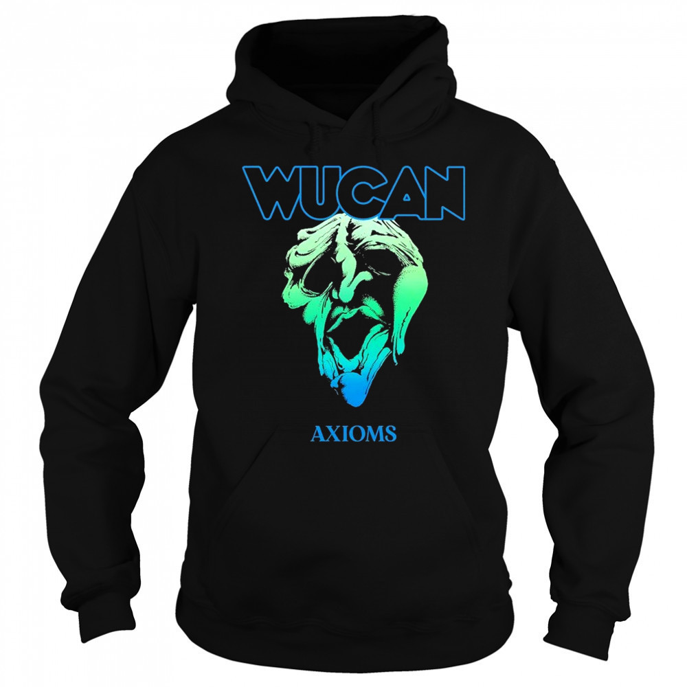 Wucan Axioms T-shirt Sweatshirt