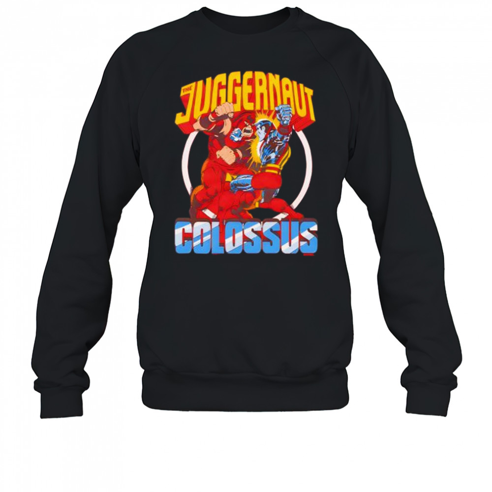 X Men Juggernaut Vs Colossus shirt Sweatshirt