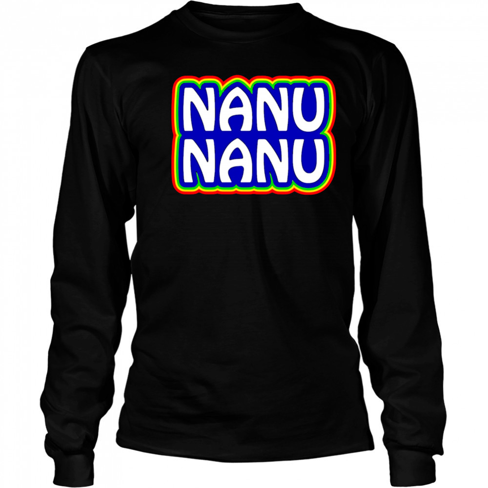 Nanu Nanu shirt Long Sleeved