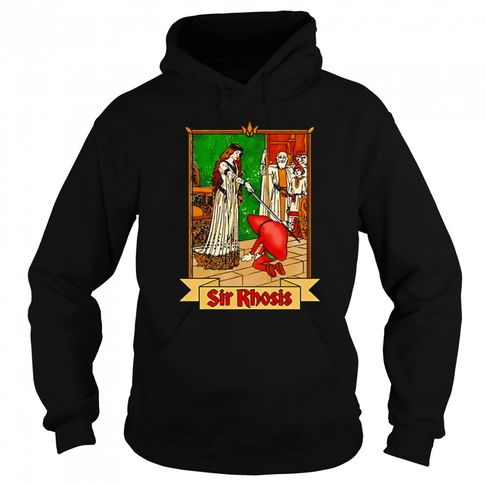 Sir Rhosis funny shirt Sweatshirt