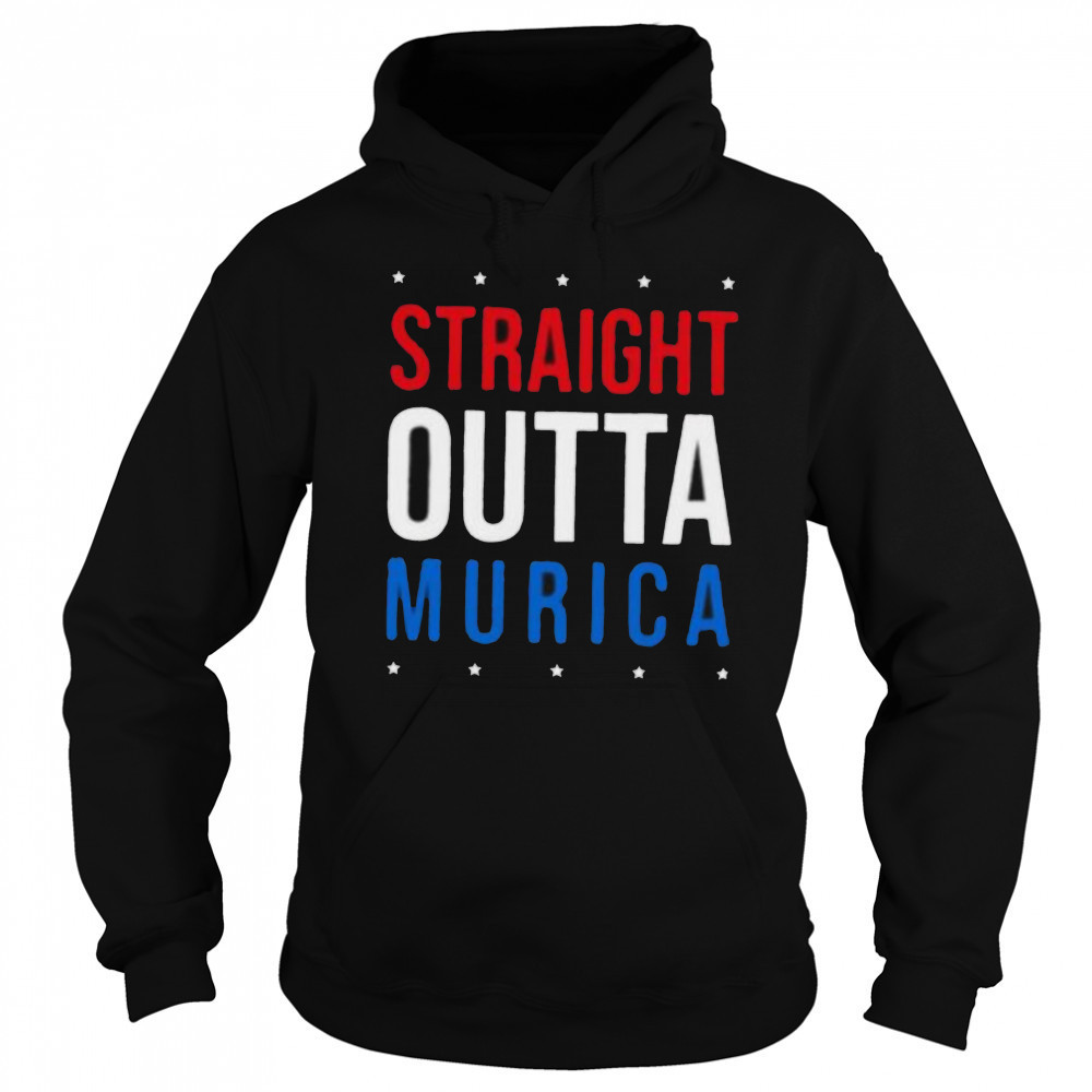 Straight Outta Murica 4th of July shirt Sweatshirt