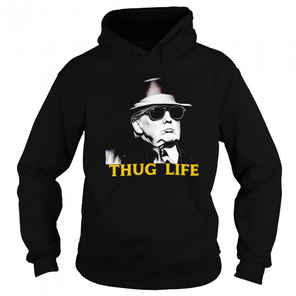 Thug Life Donald Trump shirt Sweatshirt