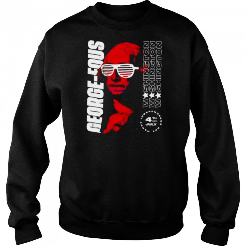 Washington George Fous 4th of July shirt Hoodie