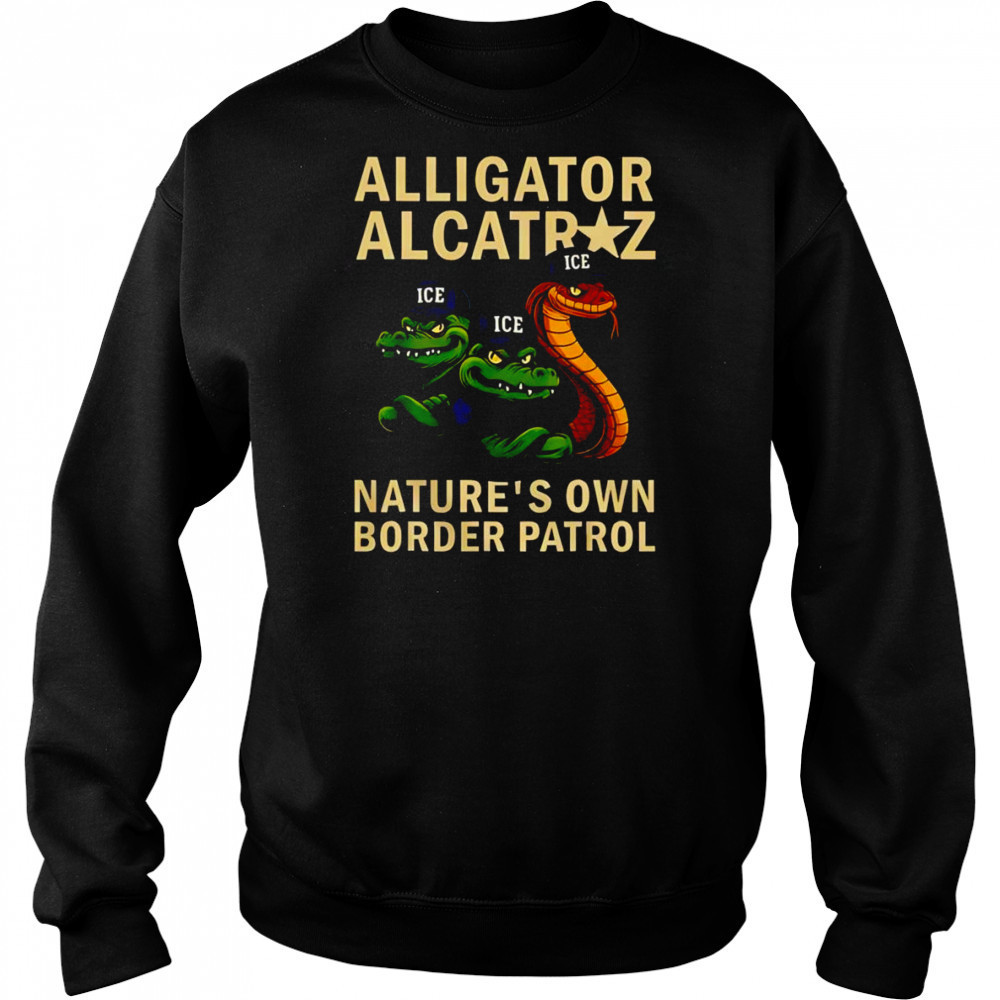 Alligator Alcatraz nature’s own border patrol shirt Hoodie