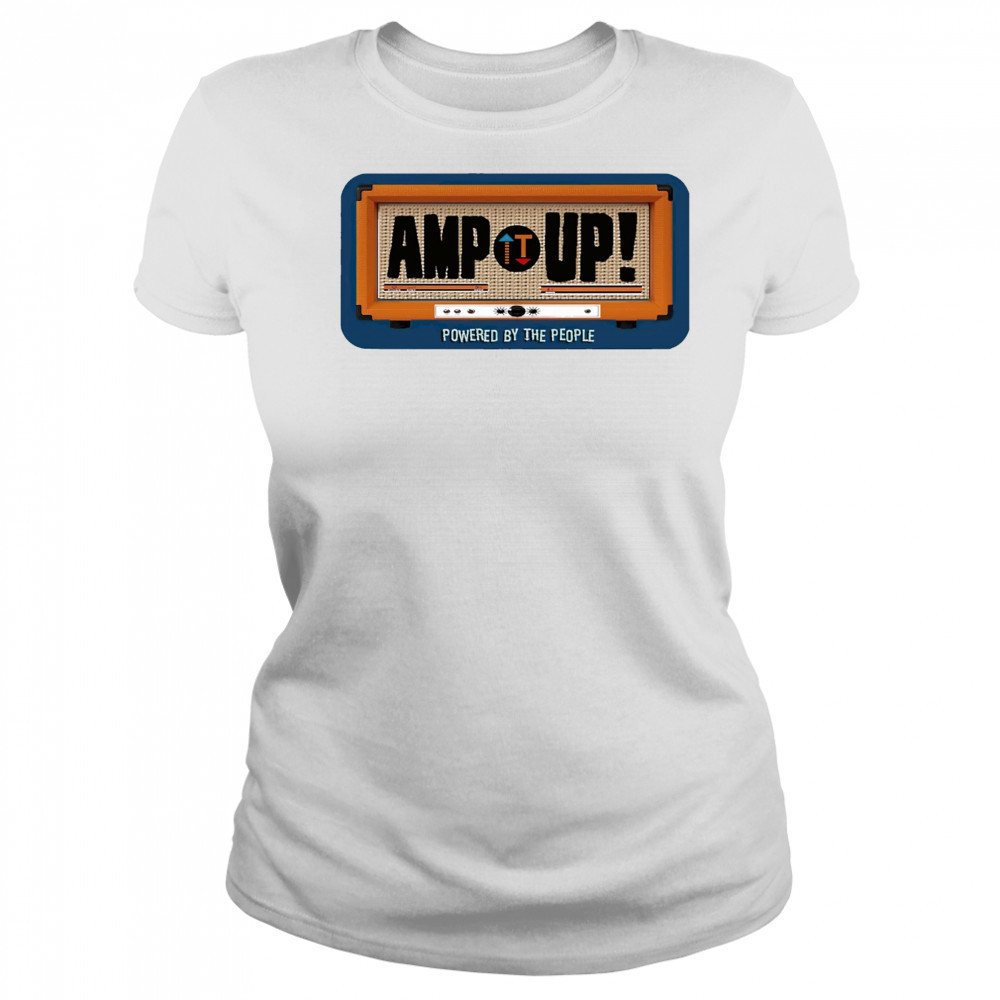 Amp up powered by the people shirt Women's T-shirt