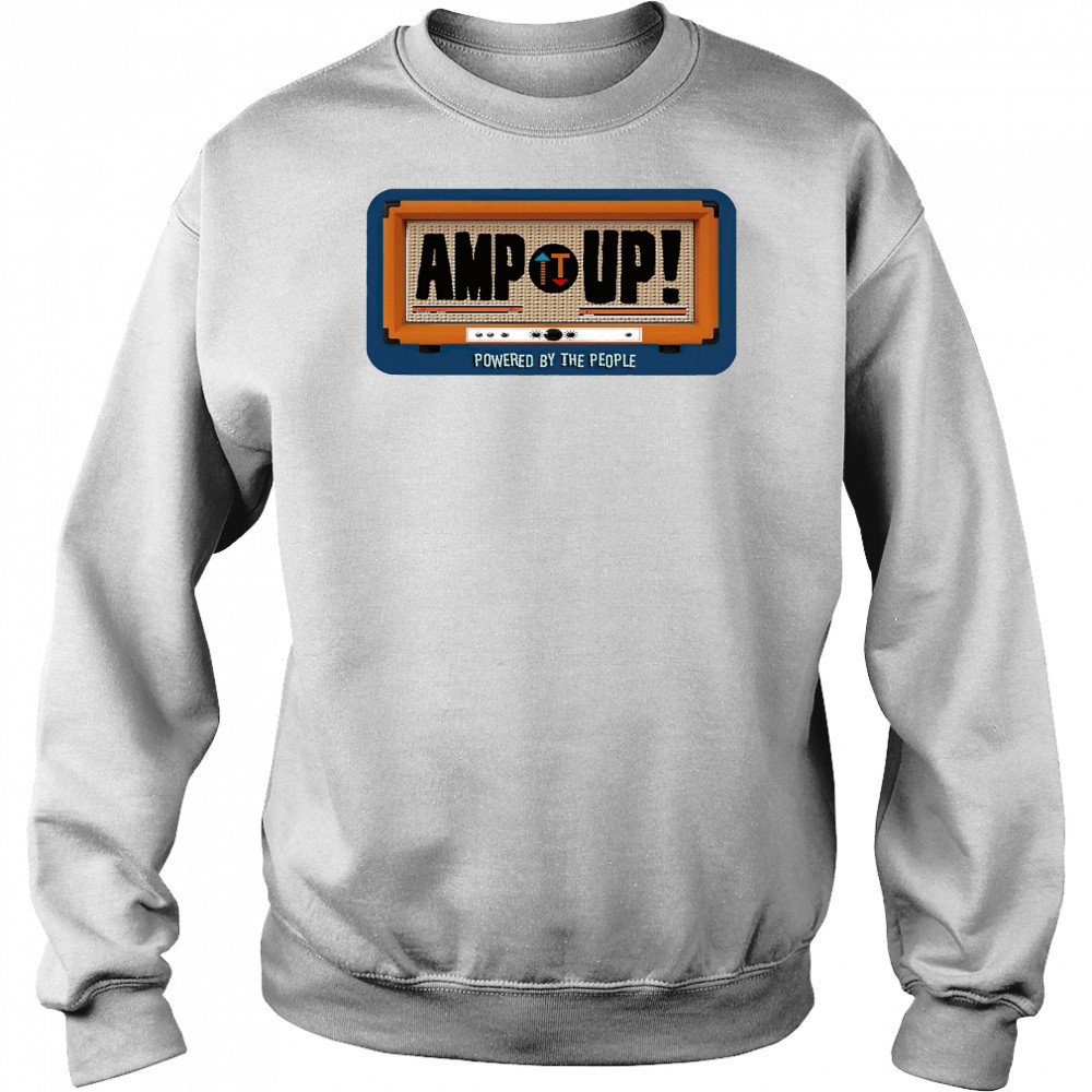 Amp up powered by the people shirt Hoodie