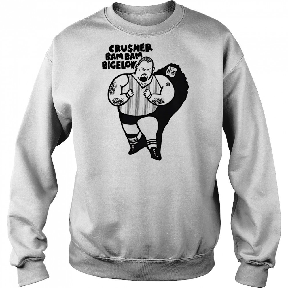 Crusher bam bam bigelow shirt Hoodie