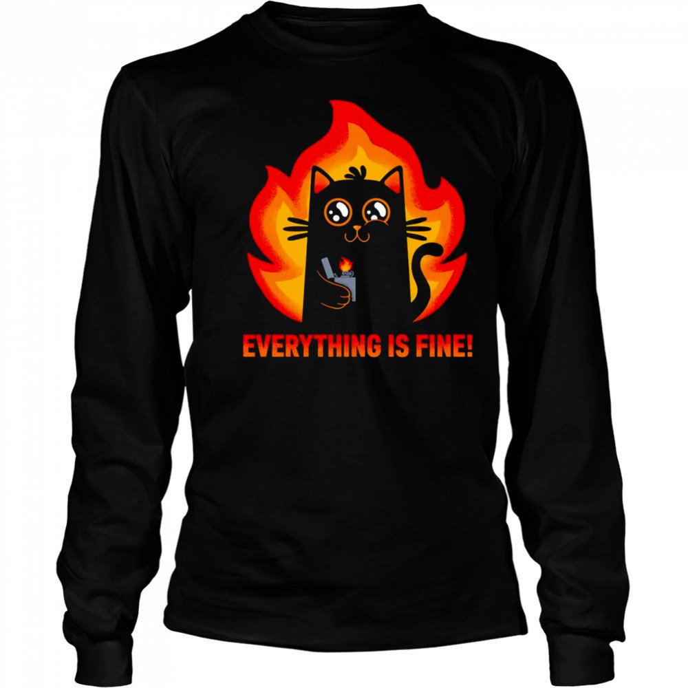Everything is fine black cat shirt Long Sleeved