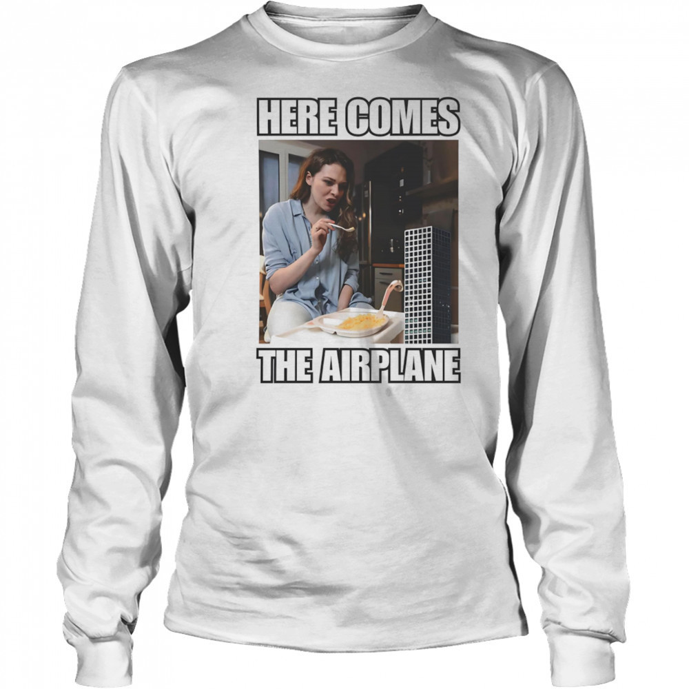 Here comes the airplane shirt Long Sleeved