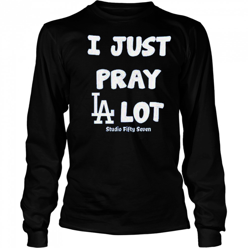 I Just Pray Los Angeles Dodgers Lot T-Shirt Long Sleeved
