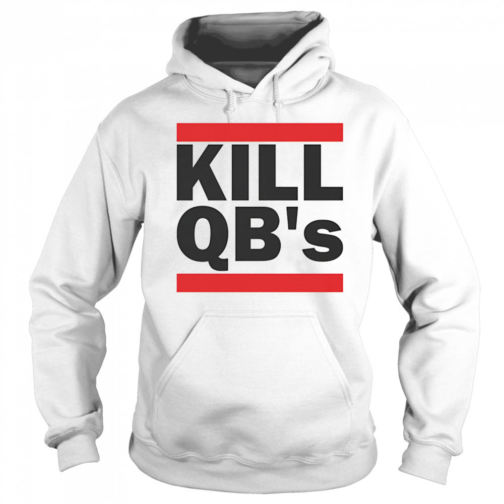 Kill QB’s shirt Sweatshirt