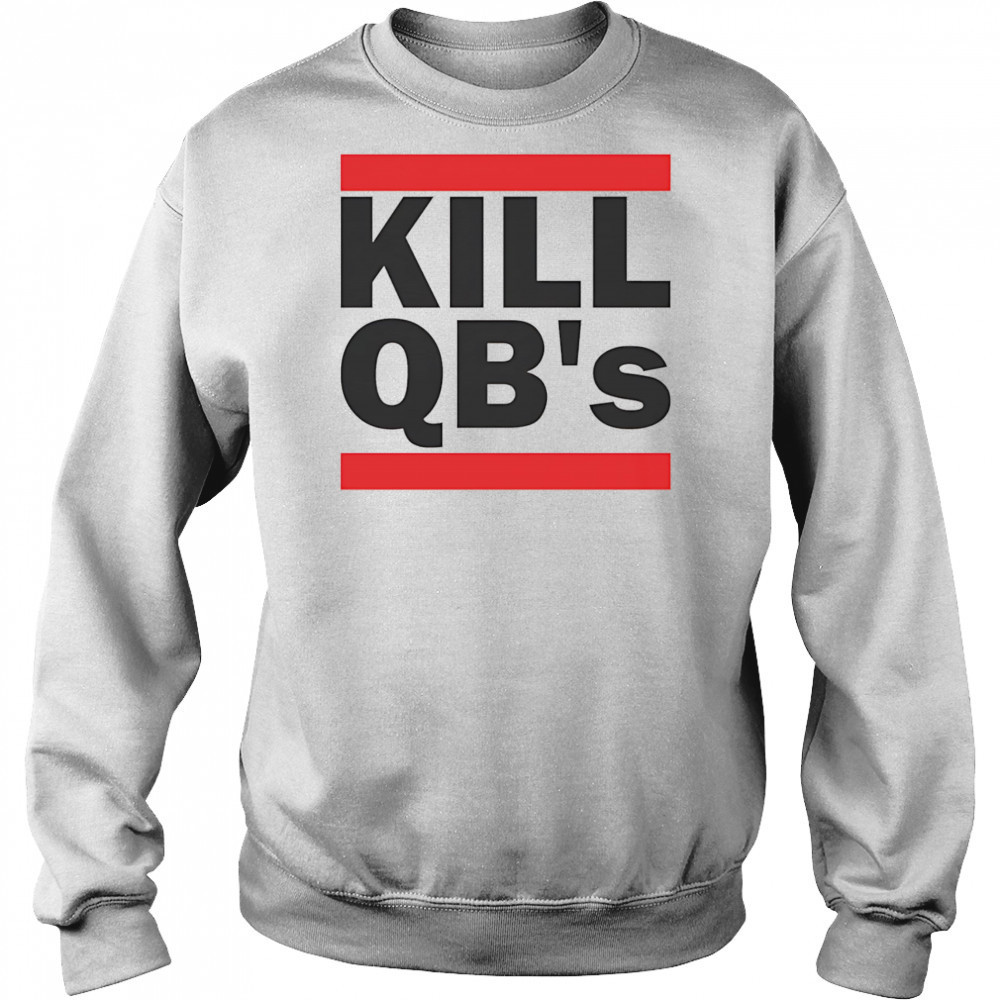 Kill QB’s shirt Hoodie