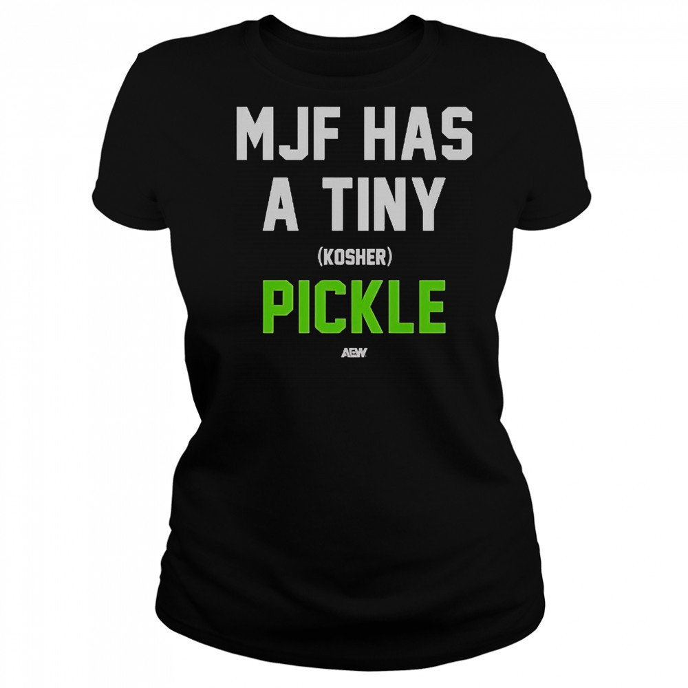 MJF Has A Tiny Kosher Pickle T-Shirt Women's T-shirt