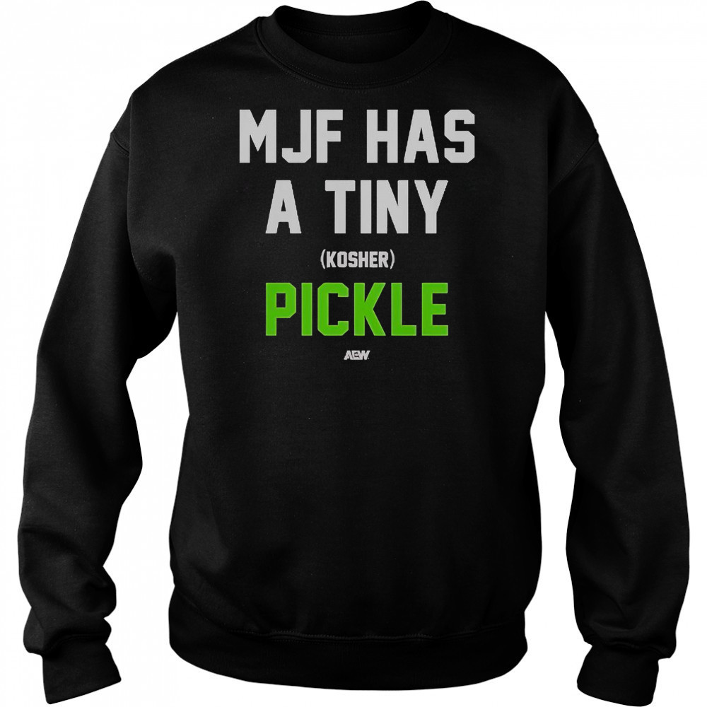 MJF Has A Tiny Kosher Pickle T-Shirt Hoodie